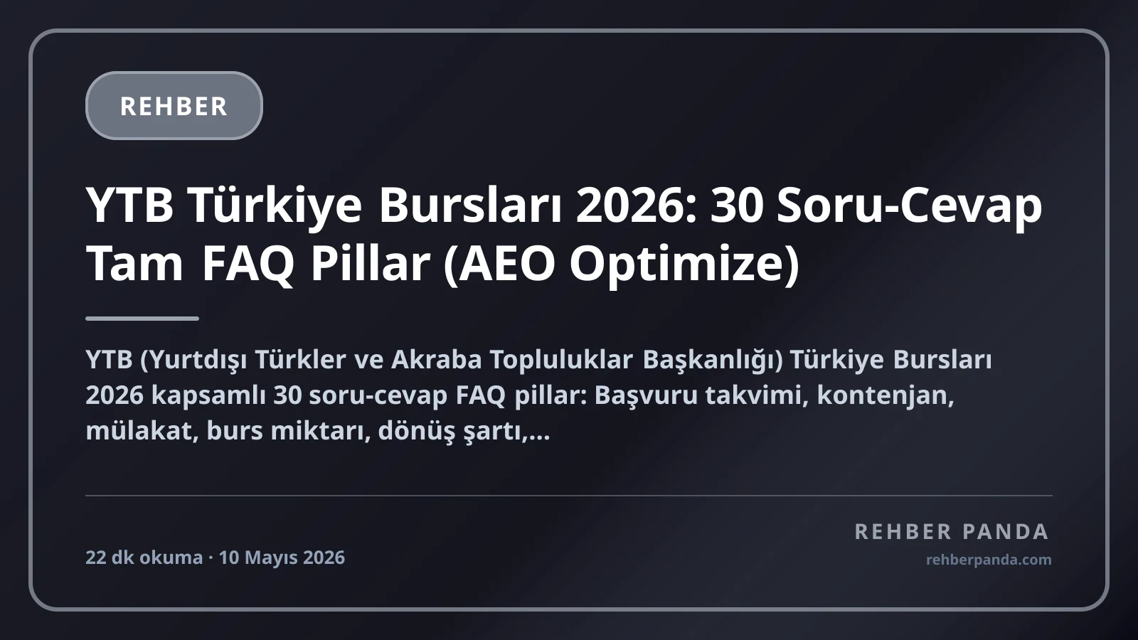 YTB Türkiye Bursları 2026: 30 Soru-Cevap Tam FAQ Pillar (AEO Optimize)