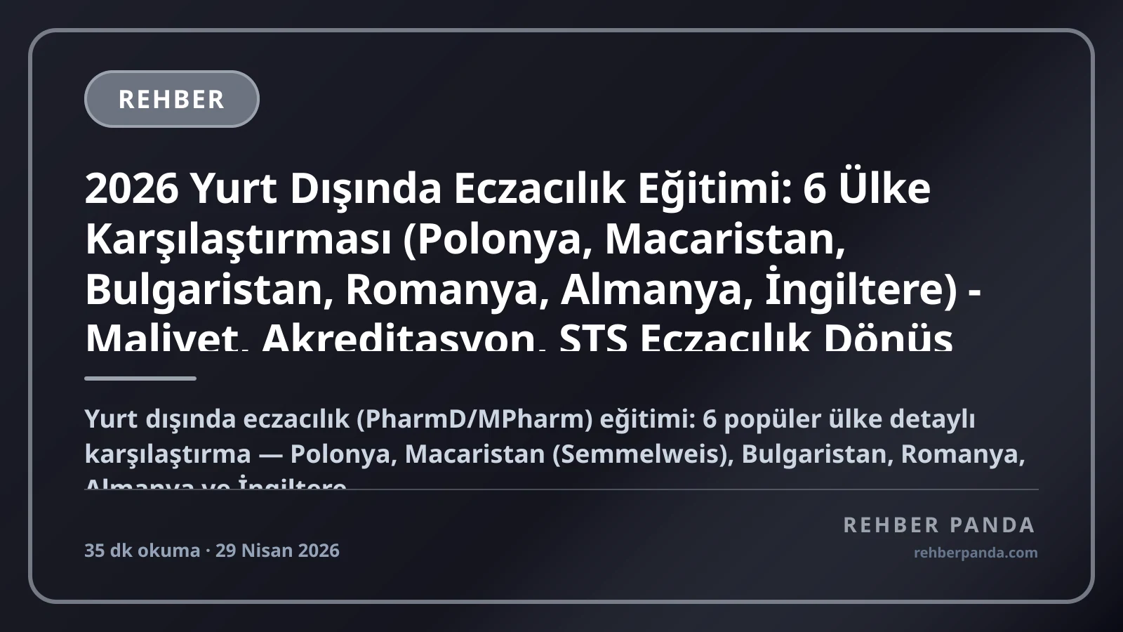 2026 Yurt Dışında Eczacılık Eğitimi: 6 Ülke Karşılaştırması (Polonya, Macaristan, Bulgaristan, Romanya, Almanya, İngiltere) - Maliyet, Akreditasyon, STS Eczacılık Dönüş Detaylı Rehberi