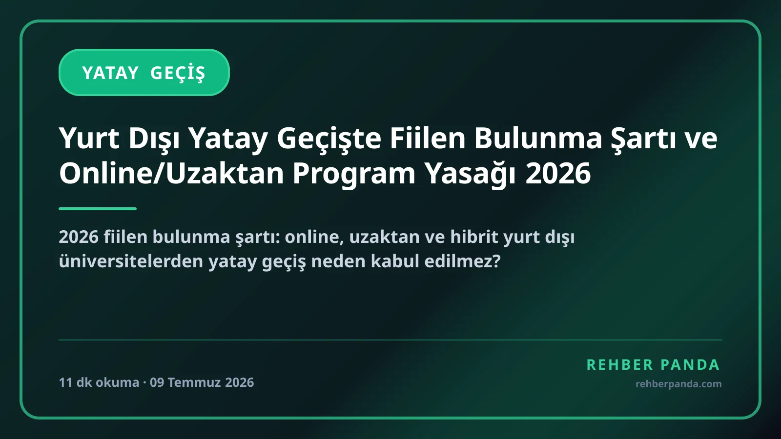 Yurt Dışı Yatay Geçişte Fiilen Bulunma Şartı ve Online/Uzaktan Program Yasağı 2026