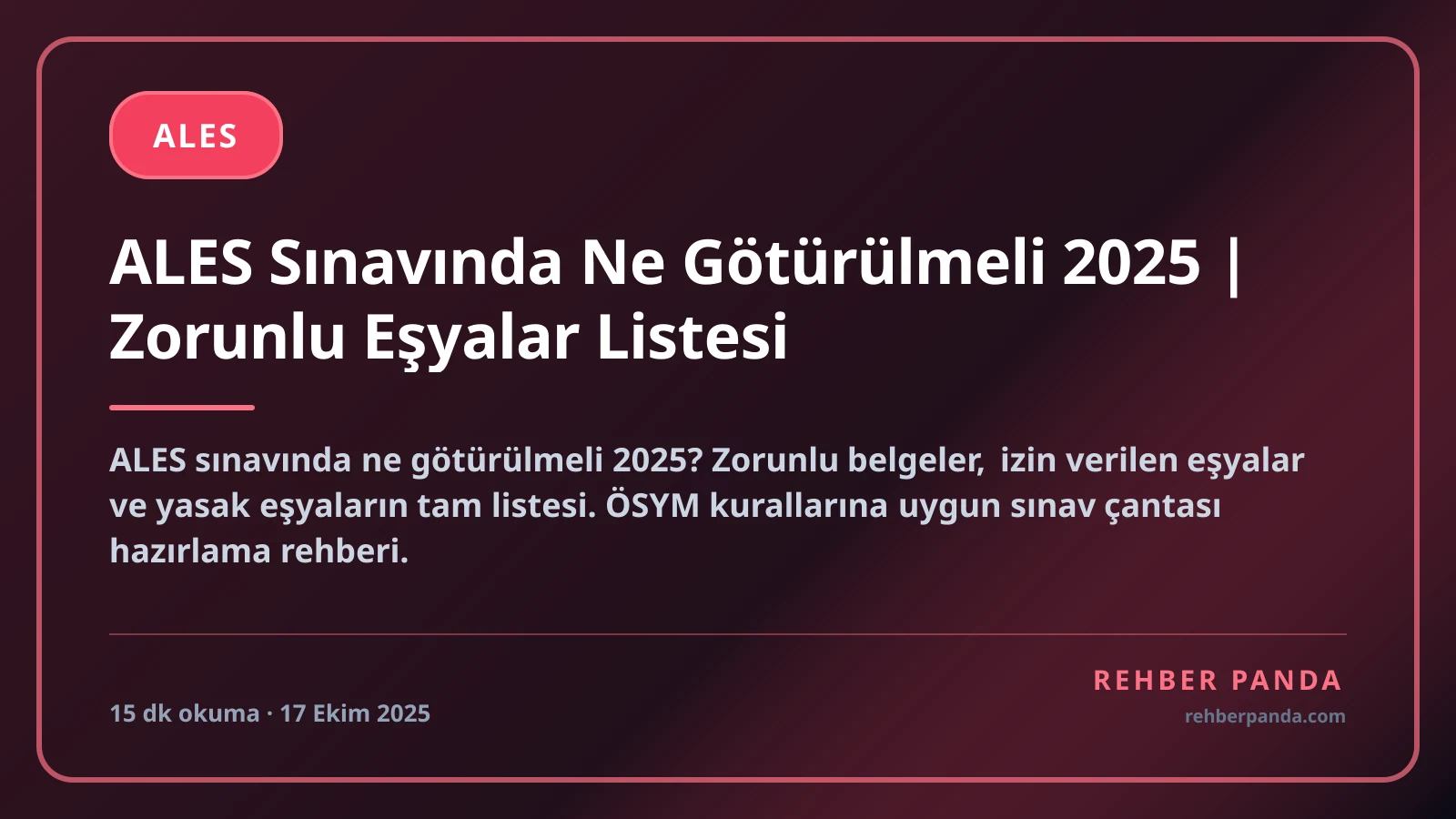 ALES Sınavında Ne Götürülmeli 2025 | Zorunlu Eşyalar Listesi
