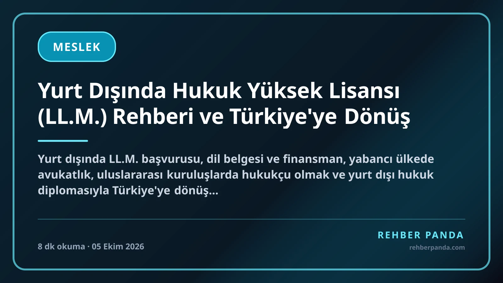 Yurt Dışında Hukuk Yüksek Lisansı (LL.M.) Rehberi ve Türkiye'ye Dönüş