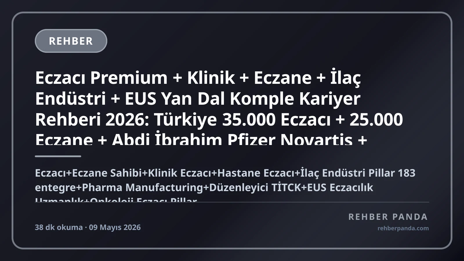Eczacı Premium + Klinik + Eczane + İlaç Endüstri + EUS Yan Dal Komple Kariyer Rehberi 2026: Türkiye 35.000 Eczacı + 25.000 Eczane + Abdi İbrahim Pfizer Novartis + Hacettepe Eczacılık + Harvard Pharmacy Premium