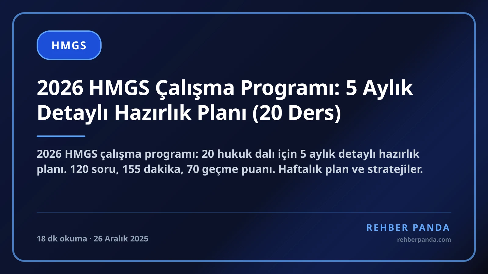 2026 HMGS Çalışma Programı: 5 Aylık Detaylı Hazırlık Planı (20 Ders)