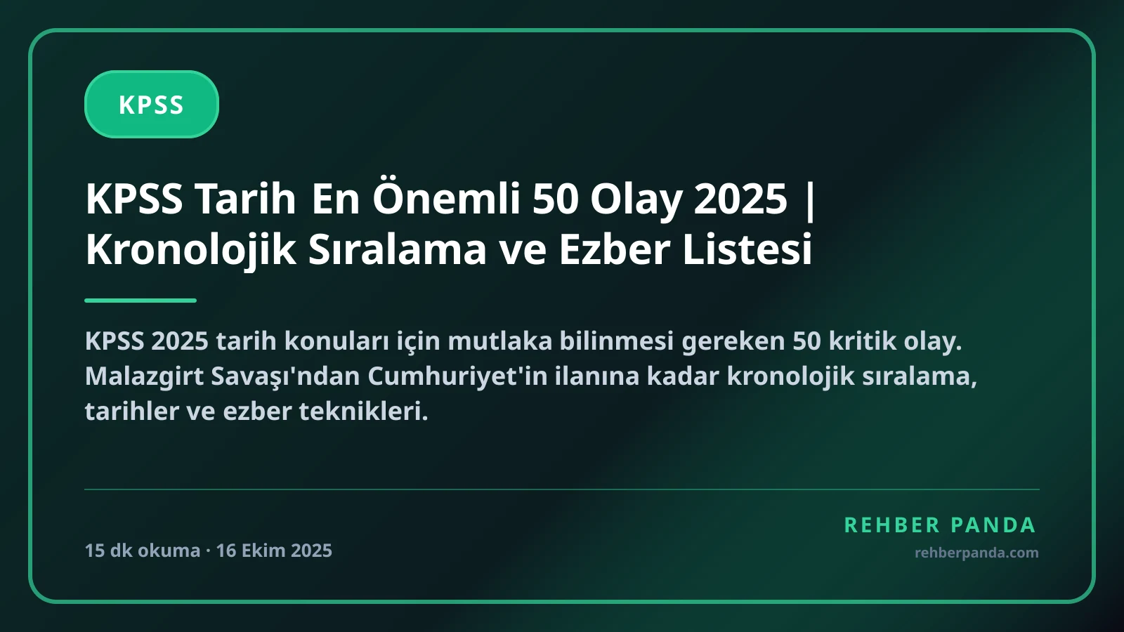 KPSS Tarih En Önemli 50 Olay 2025 | Kronolojik Sıralama ve Ezber Listesi