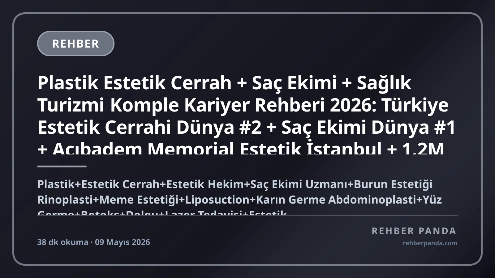Plastik Estetik Cerrah + Saç Ekimi + Sağlık Turizmi Komple Kariyer Rehberi 2026: Türkiye Estetik Cerrahi Dünya #2 + Saç Ekimi Dünya #1 + Acıbadem Memorial Estetik İstanbul + 1.2M Yabancı Hasta + Burun Estetiği Rinoplasti Premium