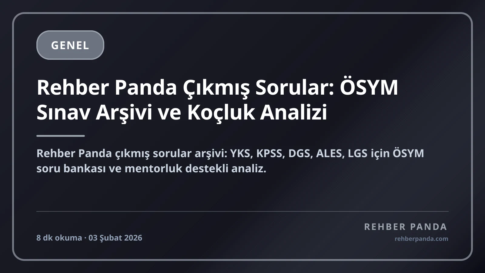 Rehber Panda Çıkmış Sorular: ÖSYM Sınav Arşivi ve Koçluk Analizi
