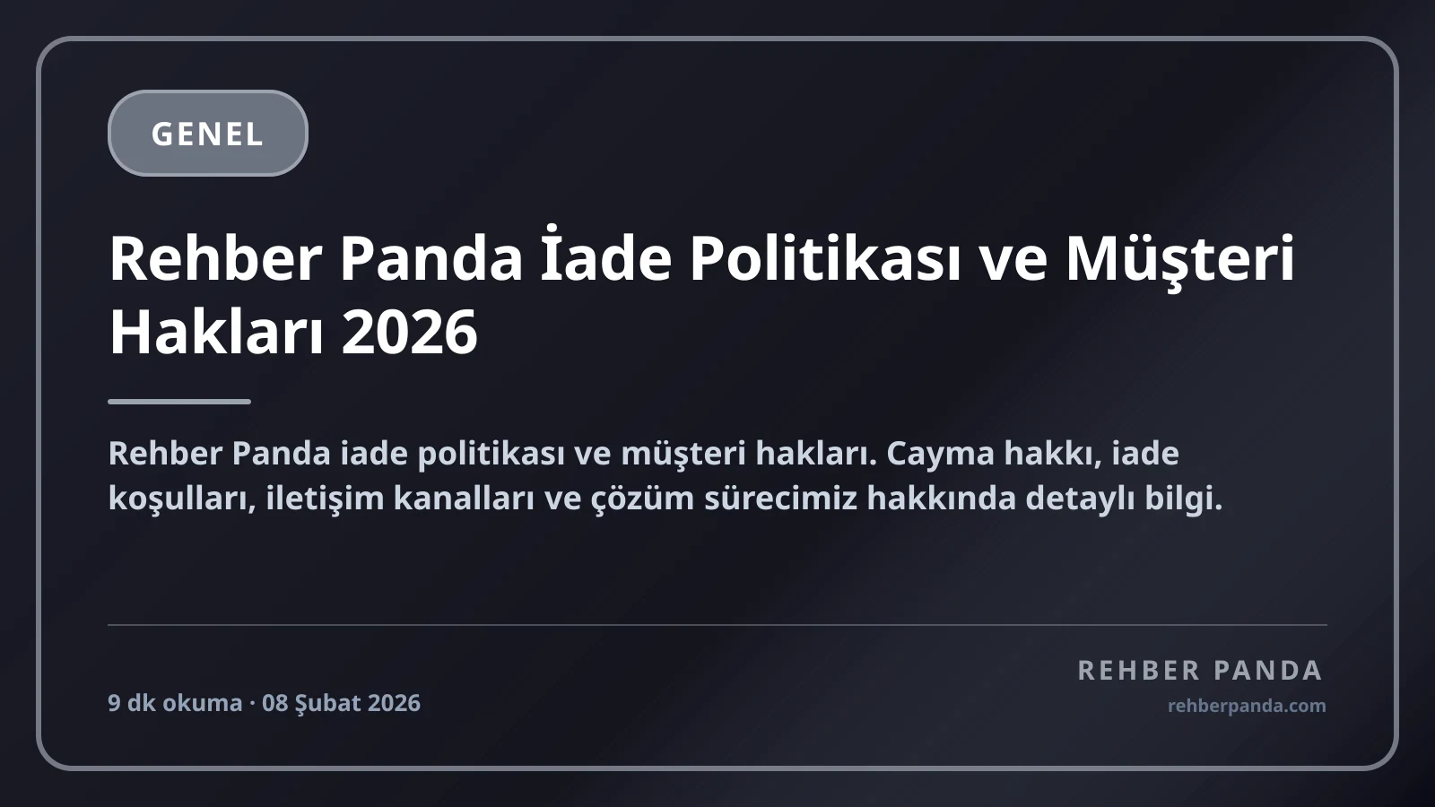 Rehber Panda İade Politikası ve Müşteri Hakları 2026