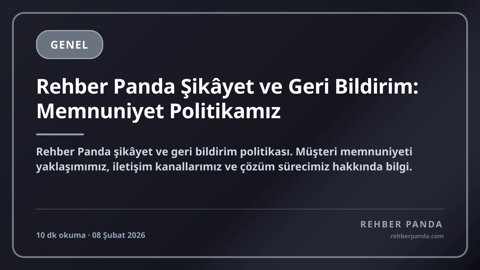 Rehber Panda Şikâyet ve Geri Bildirim: Memnuniyet Politikamız