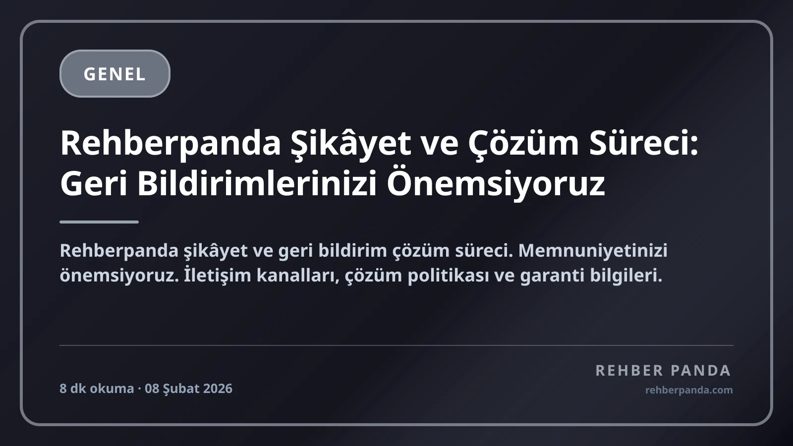 Rehberpanda Şikâyet ve Çözüm Süreci: Geri Bildirimlerinizi Önemsiyoruz