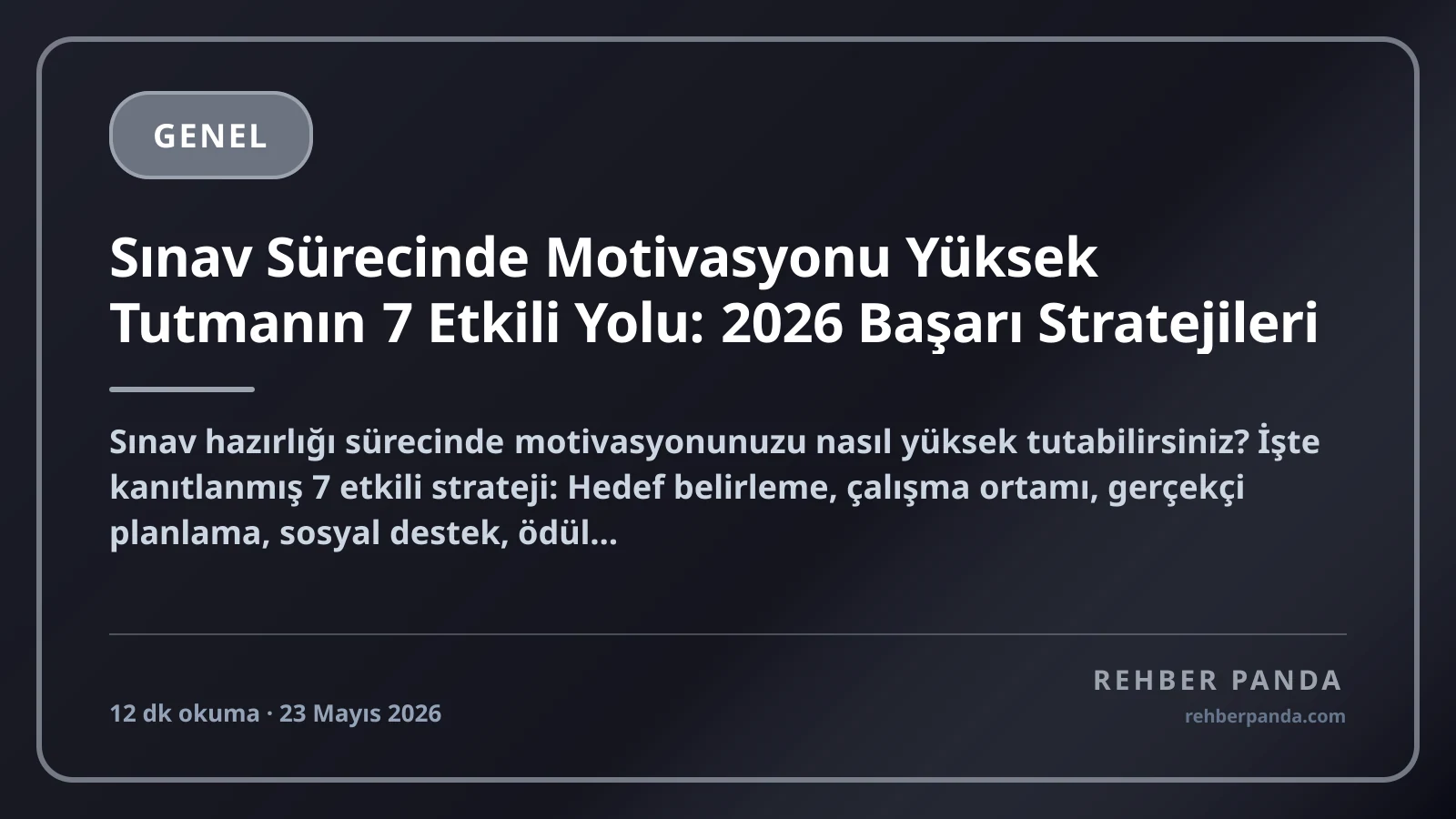 Sınav Sürecinde Motivasyonu Yüksek Tutmanın 7 Etkili Yolu: 2026 Başarı Stratejileri