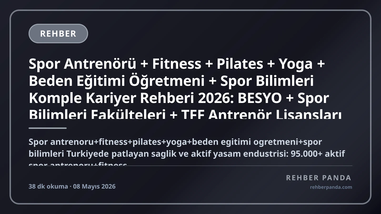 Spor Antrenörü + Fitness + Pilates + Yoga + Beden Eğitimi Öğretmeni + Spor Bilimleri Komple Kariyer Rehberi 2026: BESYO + Spor Bilimleri Fakülteleri + TFF Antrenör Lisansları + Galatasaray + Beşiktaş + Fenerbahçe Akademileri + ACSM + NSCA + ACE + Yoga Alliance + ISSA + UEFA Antrenör Yurt Dışı