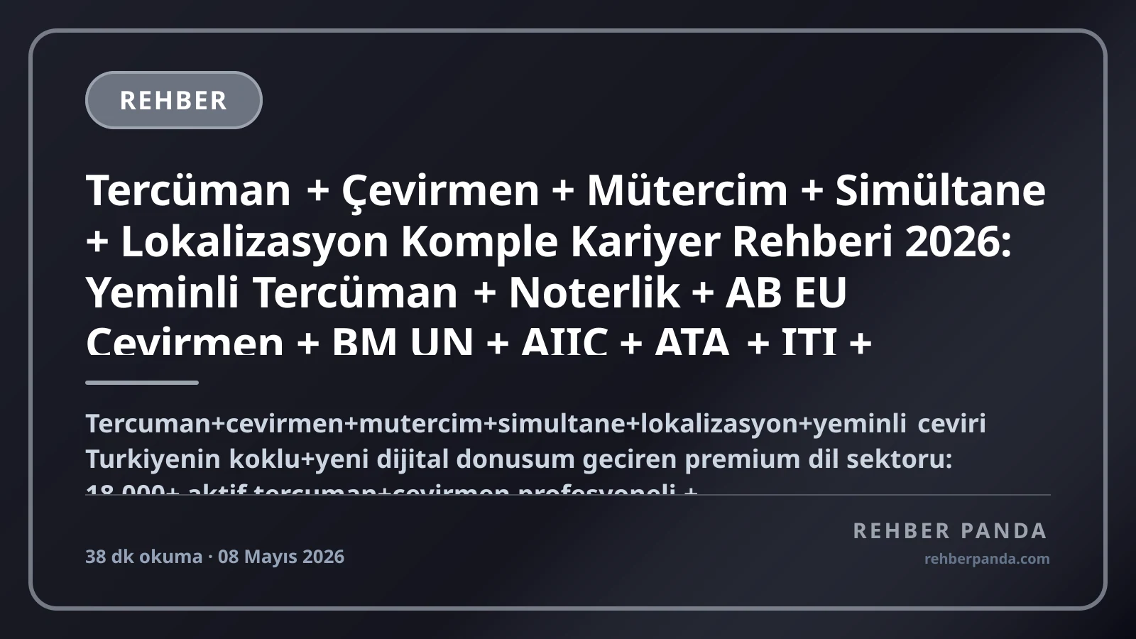Tercüman + Çevirmen + Mütercim + Simültane + Lokalizasyon Komple Kariyer Rehberi 2026: Yeminli Tercüman + Noterlik + AB EU Çevirmen + BM UN + AIIC + ATA + ITI + Boğaziçi + Hacettepe + Bilkent + İstanbul Üniversitesi Mütercim Tercümanlık + Yapay Zeka Çeviri + Trados + memoQ