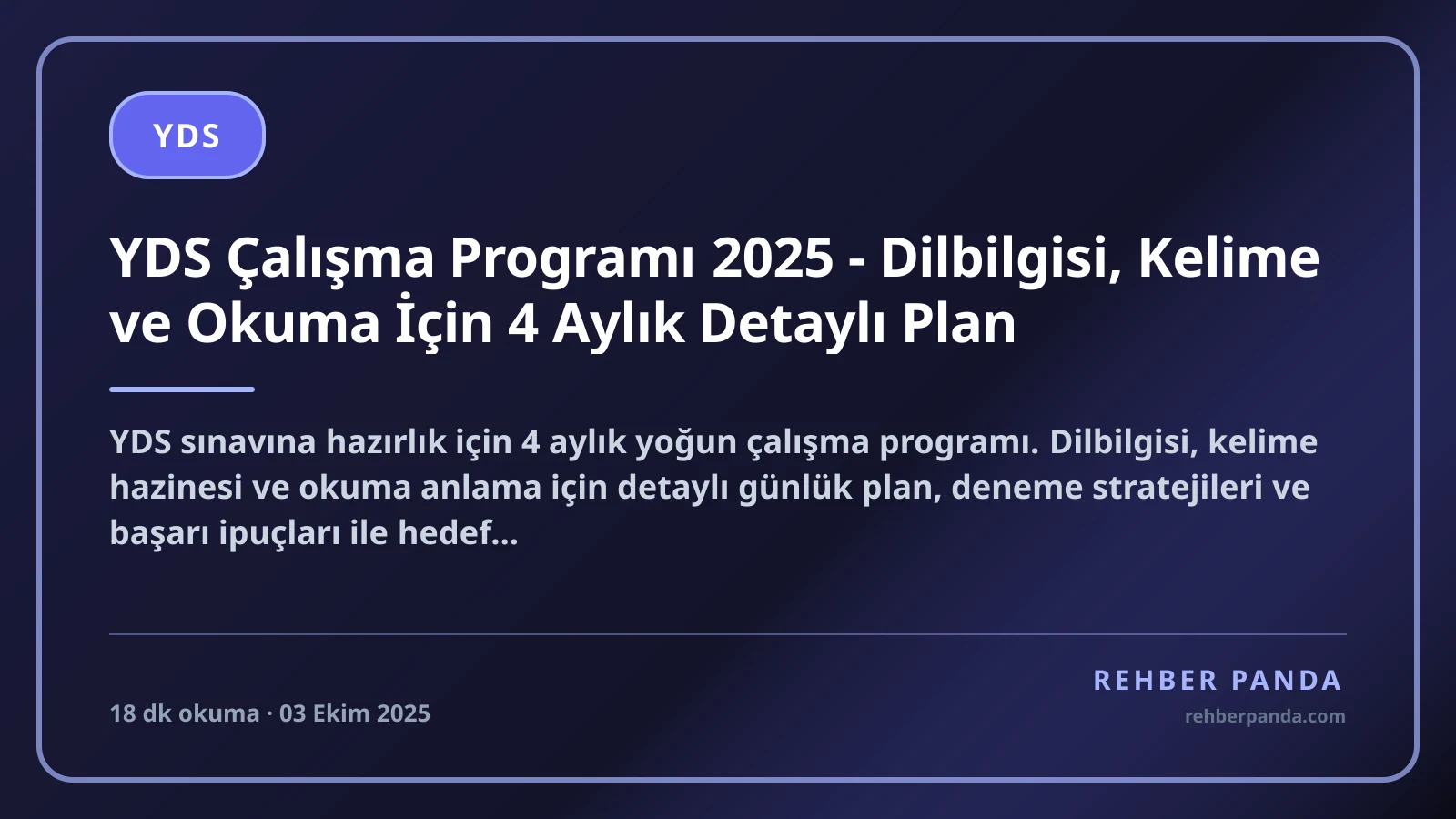 YDS Çalışma Programı 2025 - Dilbilgisi, Kelime ve Okuma İçin 4 Aylık Detaylı Plan