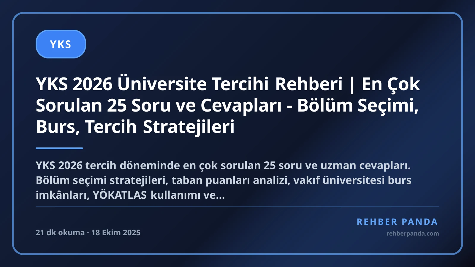 YKS 2026 Üniversite Tercihi Rehberi | En Çok Sorulan 25 Soru ve Cevapları - Bölüm Seçimi, Burs, Tercih Stratejileri