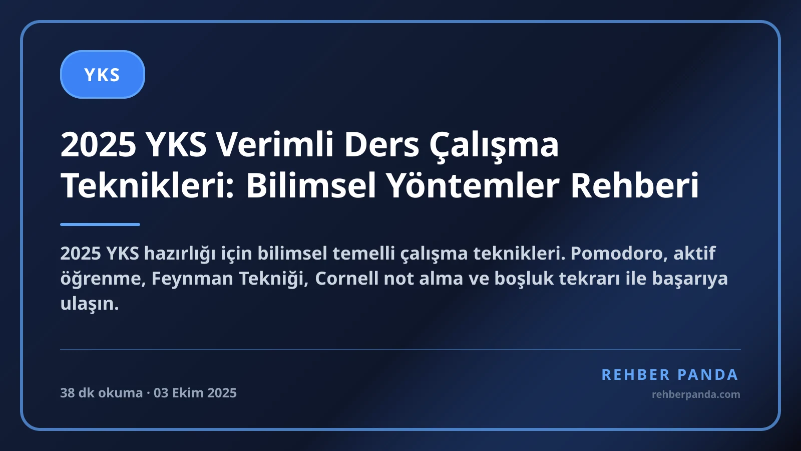 2025 YKS Verimli Ders Çalışma Teknikleri: Bilimsel Yöntemler Rehberi