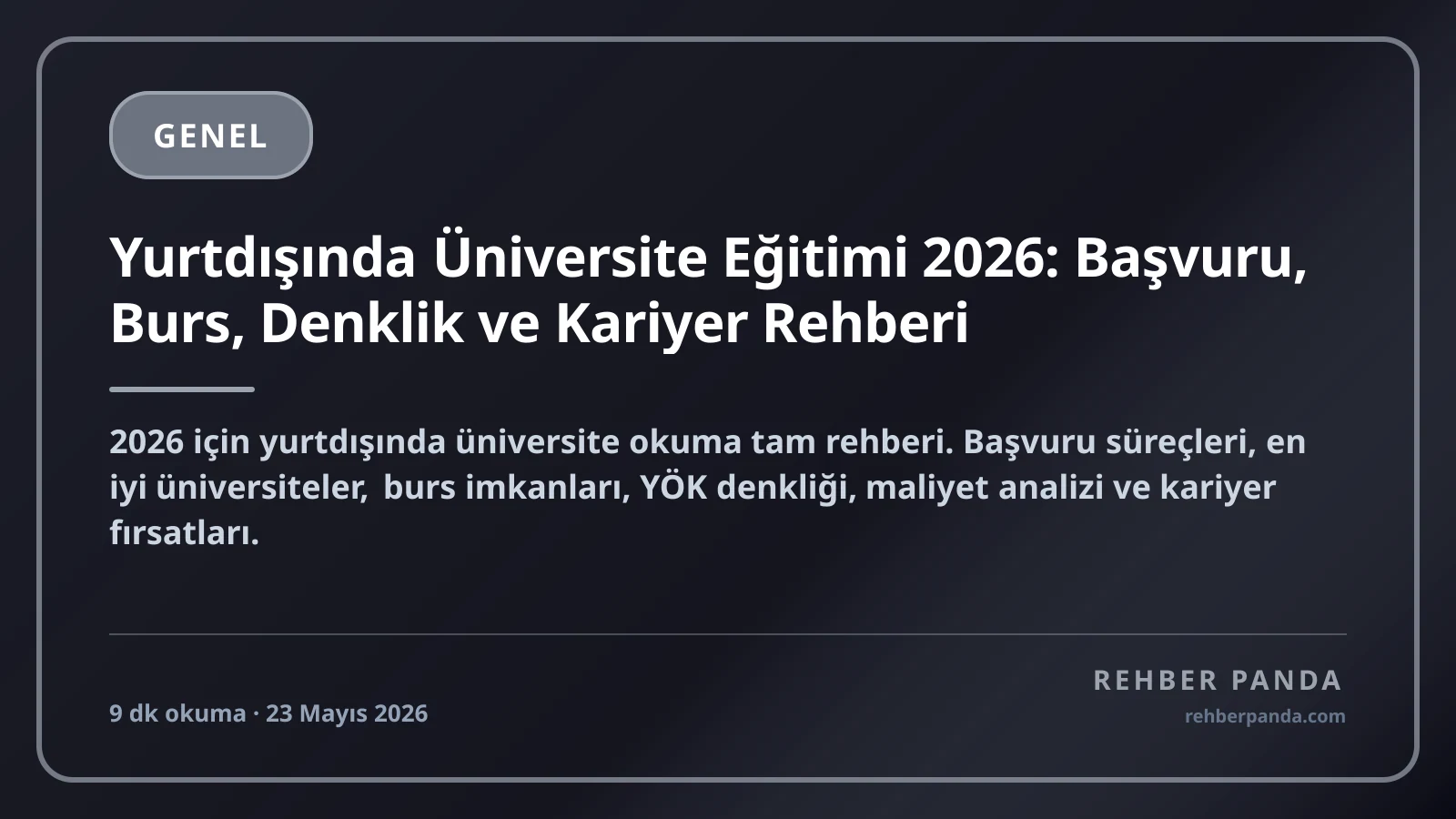 Yurtdışında Üniversite Eğitimi 2026: Başvuru, Burs, Denklik ve Kariyer Rehberi