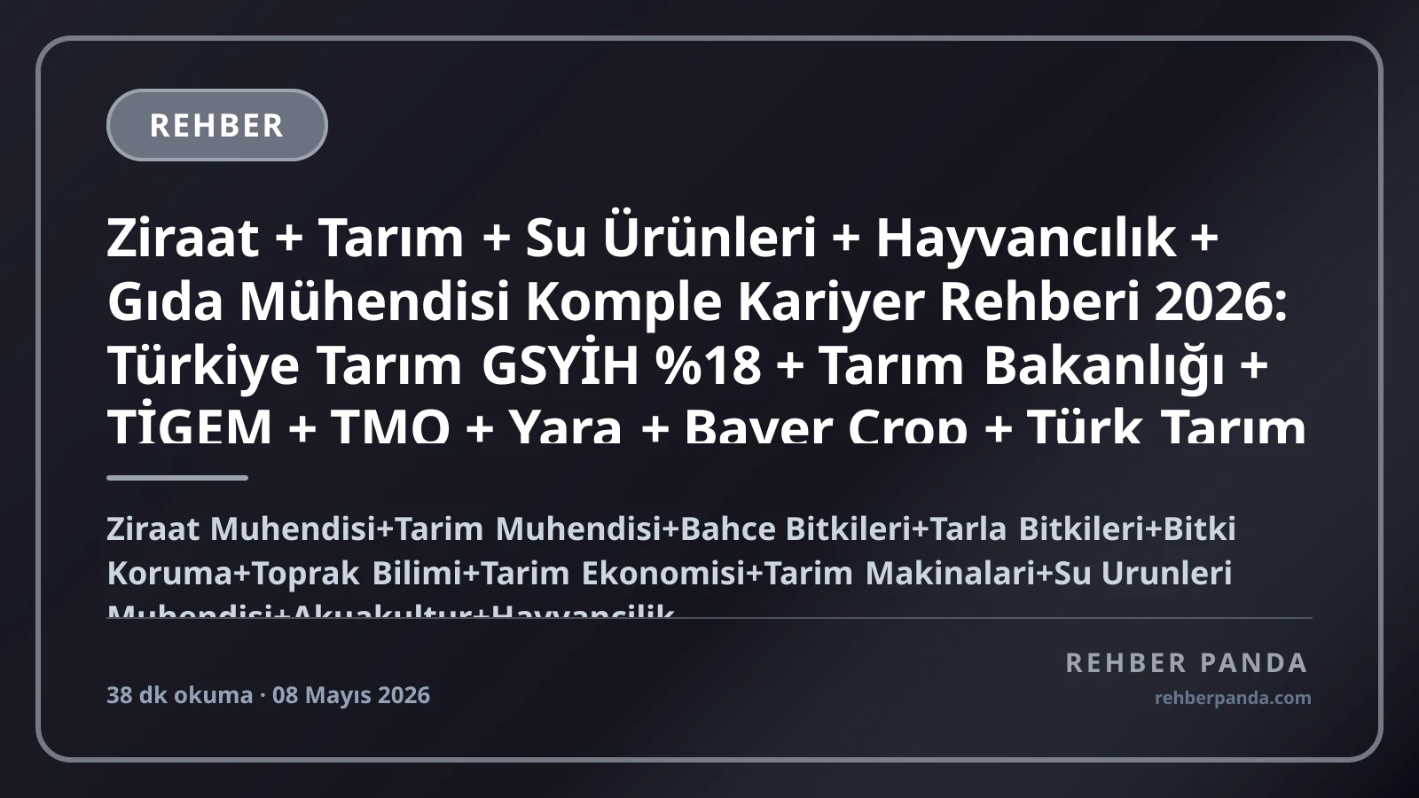 Ziraat + Tarım + Su Ürünleri + Hayvancılık + Gıda Mühendisi Komple Kariyer Rehberi 2026: Türkiye Tarım GSYİH %18 + Tarım Bakanlığı + TİGEM + TMO + Yara + Bayer Crop + Türk Tarım İhracat $20B + Ankara Üniv Ziraat + UC Davis + Wageningen